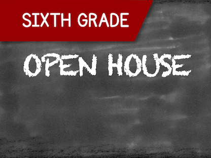 Sixth Grade Open House